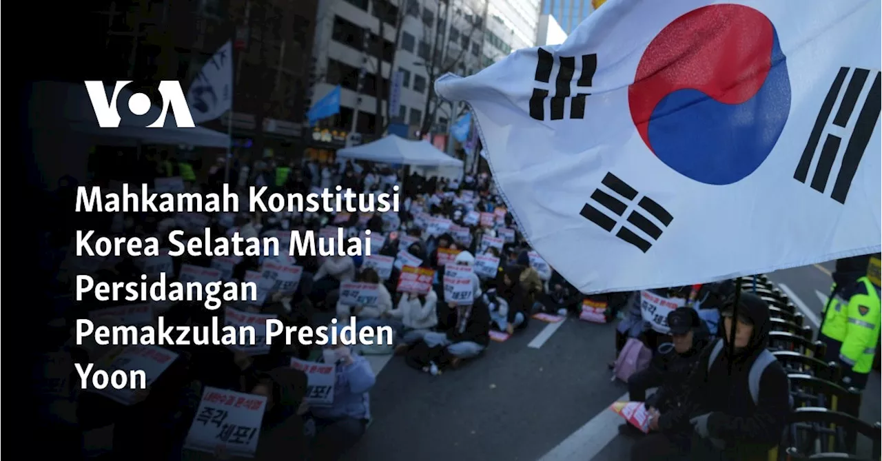 Mahkamah Konstitusi Korea Selatan Mulai Persidangan Pemakzulan Presiden Yoon