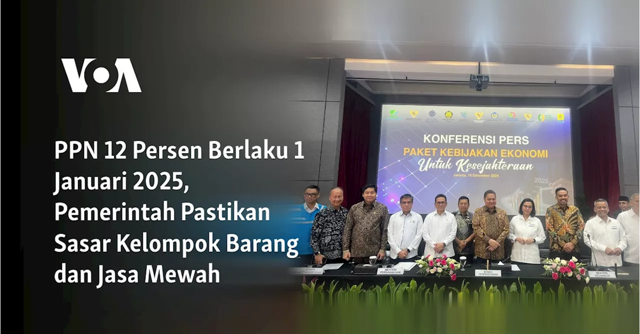 PPN 12 Persen Berlaku 1 Januari 2025, Pemerintah Pastikan Sasar Kelompok Barang dan Jasa Mewah