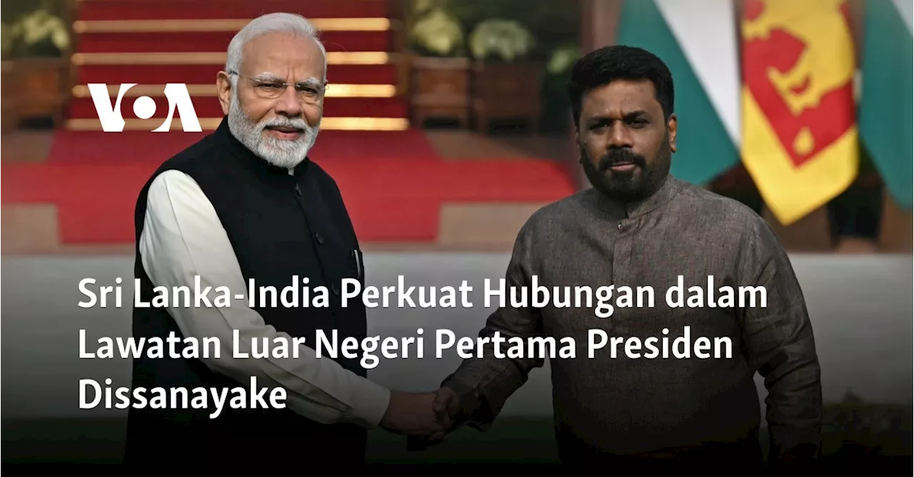 Sri Lanka-India Perkuat Hubungan dalam Lawatan Luar Negeri Pertama Presiden Dissanayake