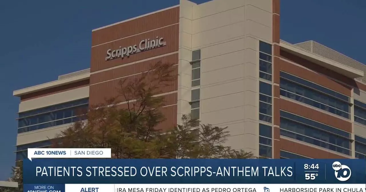 Patient stressed amid Scripps Health - Anthem Blue Cross negotiation