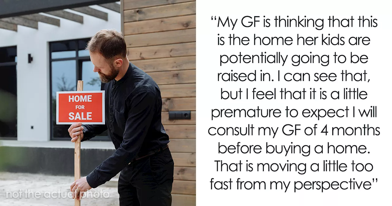 Single Dad Buys Dream Home, GF Of 4 Months Freaks Out Over Not Being “Consulted”