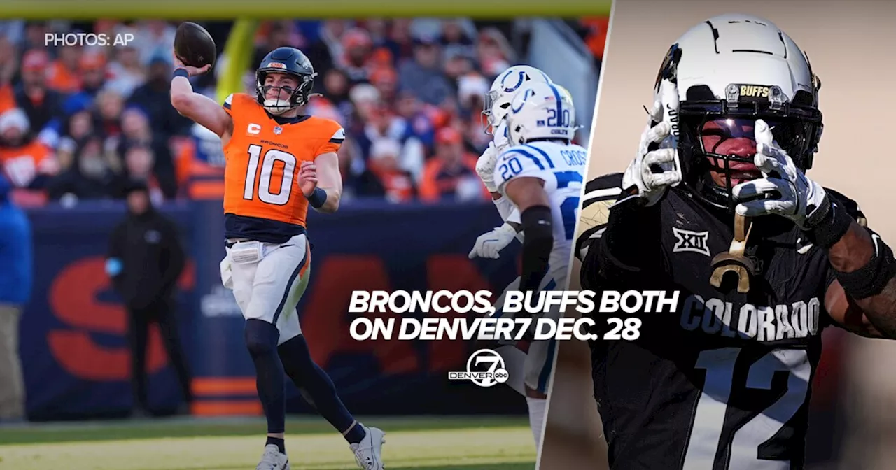 Denver7 to Air Broncos, Colorado Buffs Games on December 28