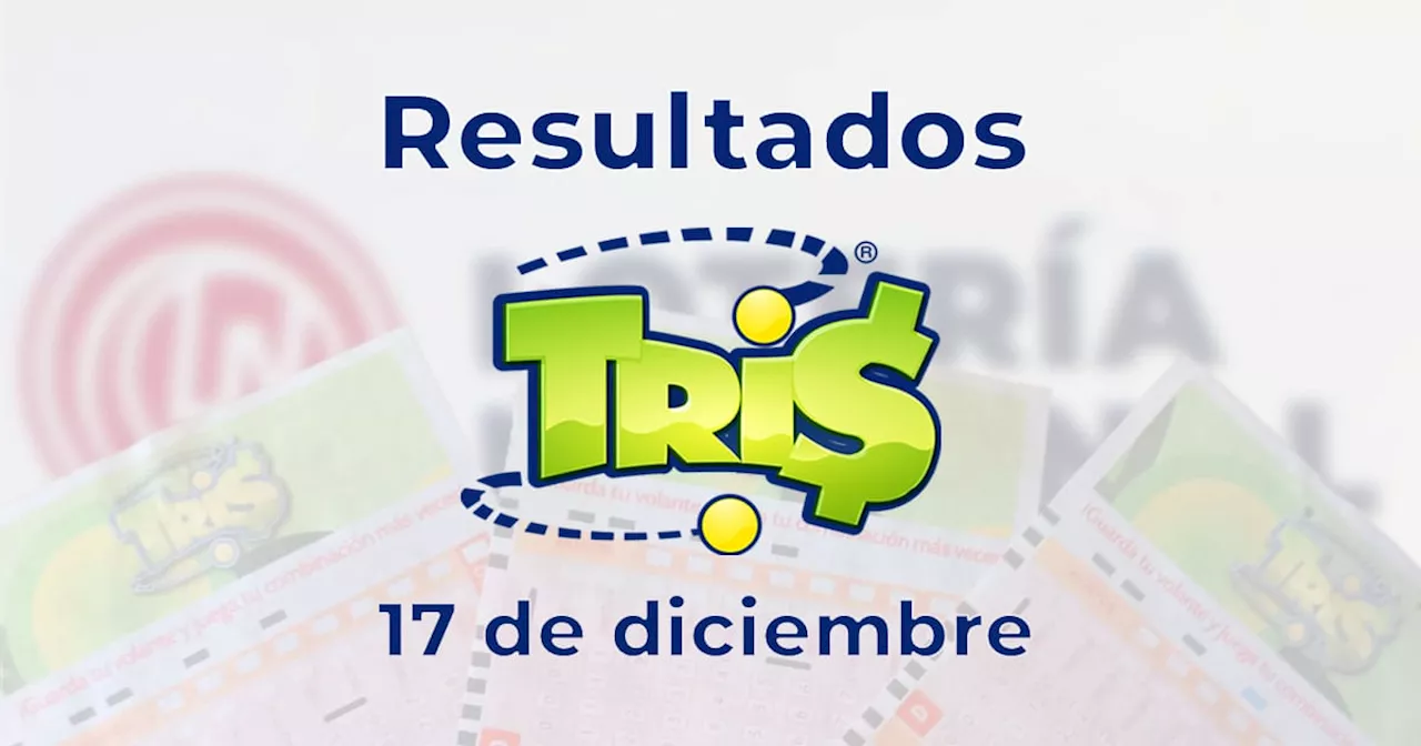 Resultados del Sorteo Tris de hoy 17 de diciembre del 2024