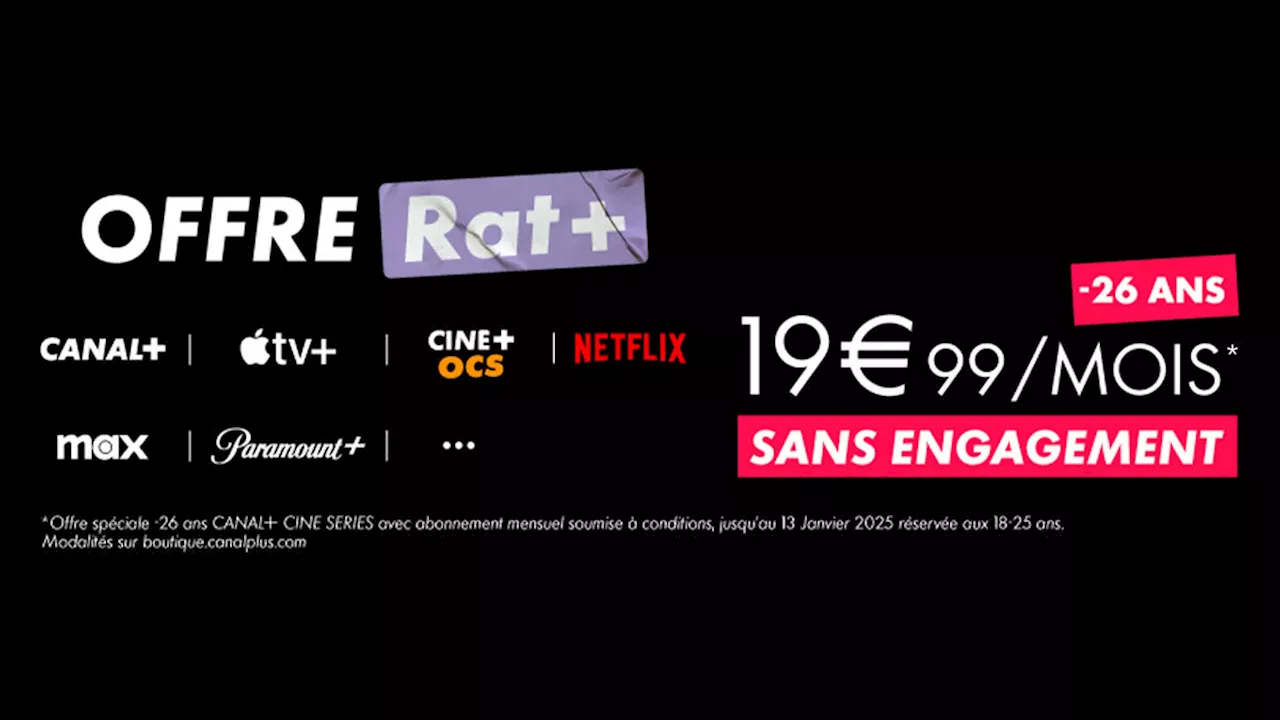 CANAL+ Offre Spéciale -26 Ans: Profitez Du Meilleur Du Cinéma, Des Séries Et Du Sport