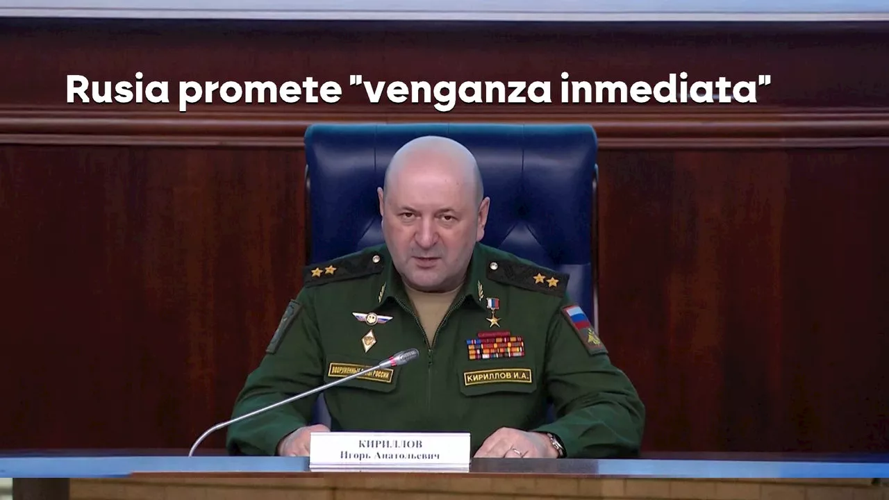 Rusia promete 'venganza inmediata' tras el asesinato a Igor Kirillov y asegura conocer quiénes han s