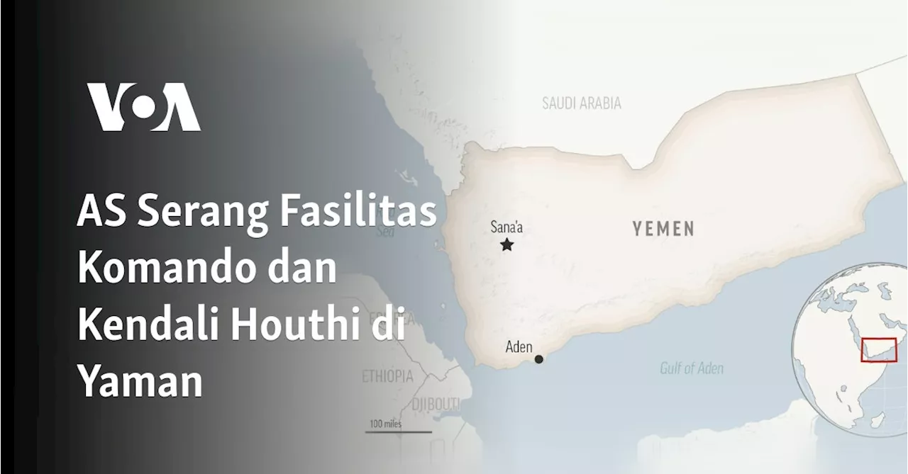 AS Serang Fasilitas Komando dan Kendali Houthi di Yaman