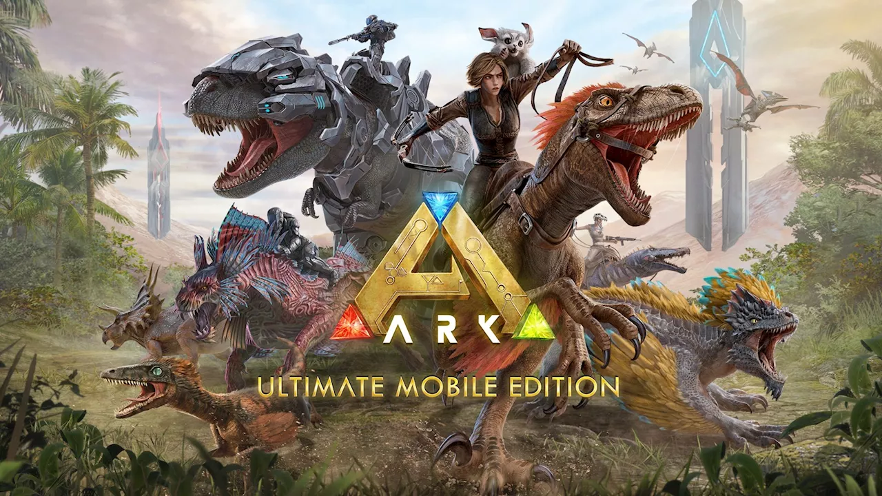 ARK: Ultimate Mobile Edition Launched for iOS and Android