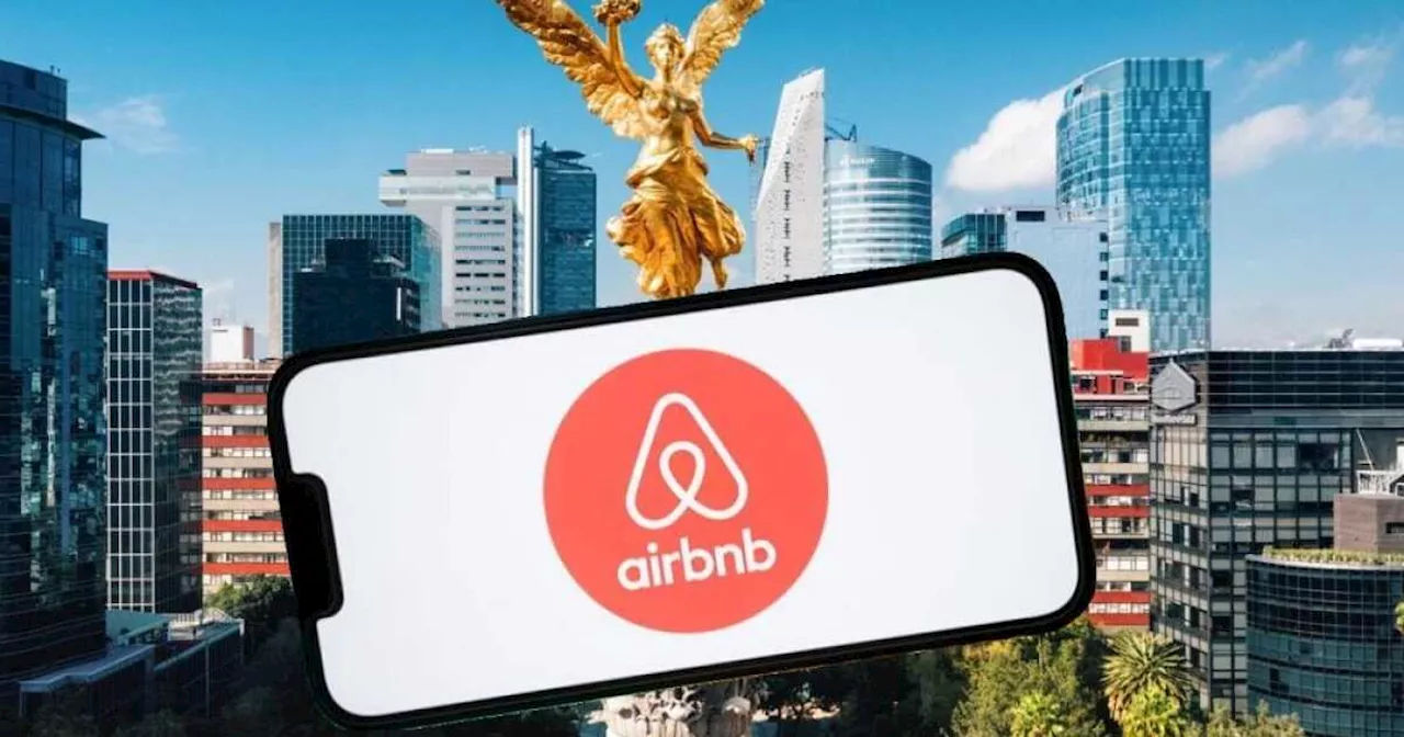 Regulación a Airbnb en CDMX, ¿es tan mala o tan buena como la venden?