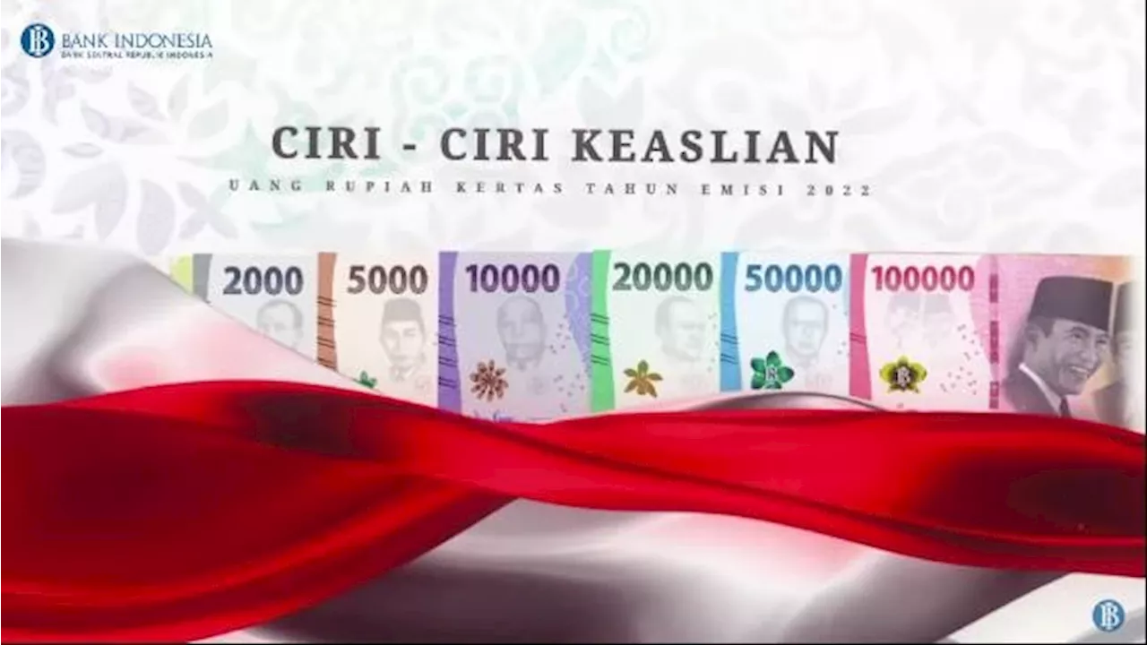 Kenali Ciri-ciri Uang Asli