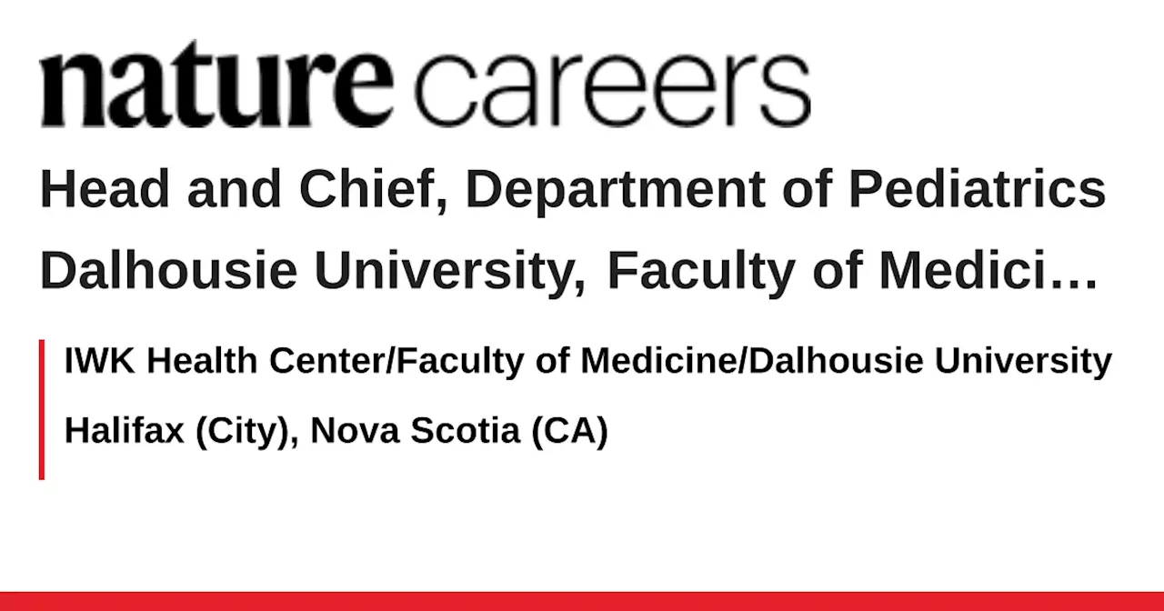 Dalhousie University, IWK Health, and Nova Scotia Health Seek Head of Pediatrics