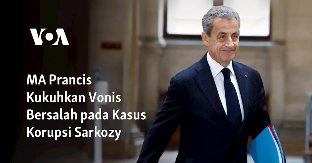 Mahkamah Agung Prancis Kuatkan Vonis Bersalah Sarkozy