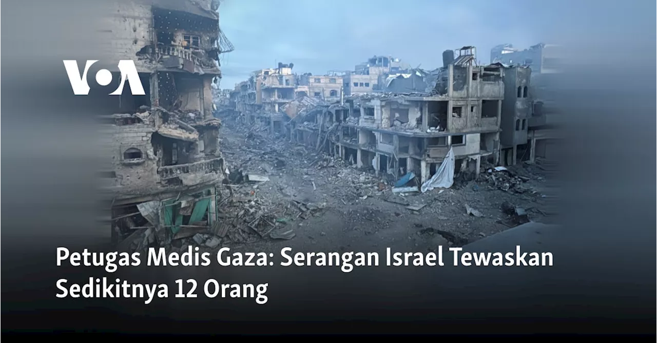 Serangan Israel di Gaza Tewaskan 12 Orang, Gencatan Senjata di Ujung Tanduk