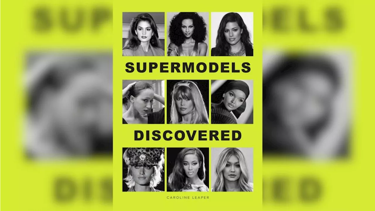 Supermodels Discovered: Tracing the Origin Stories of Fashion Icons