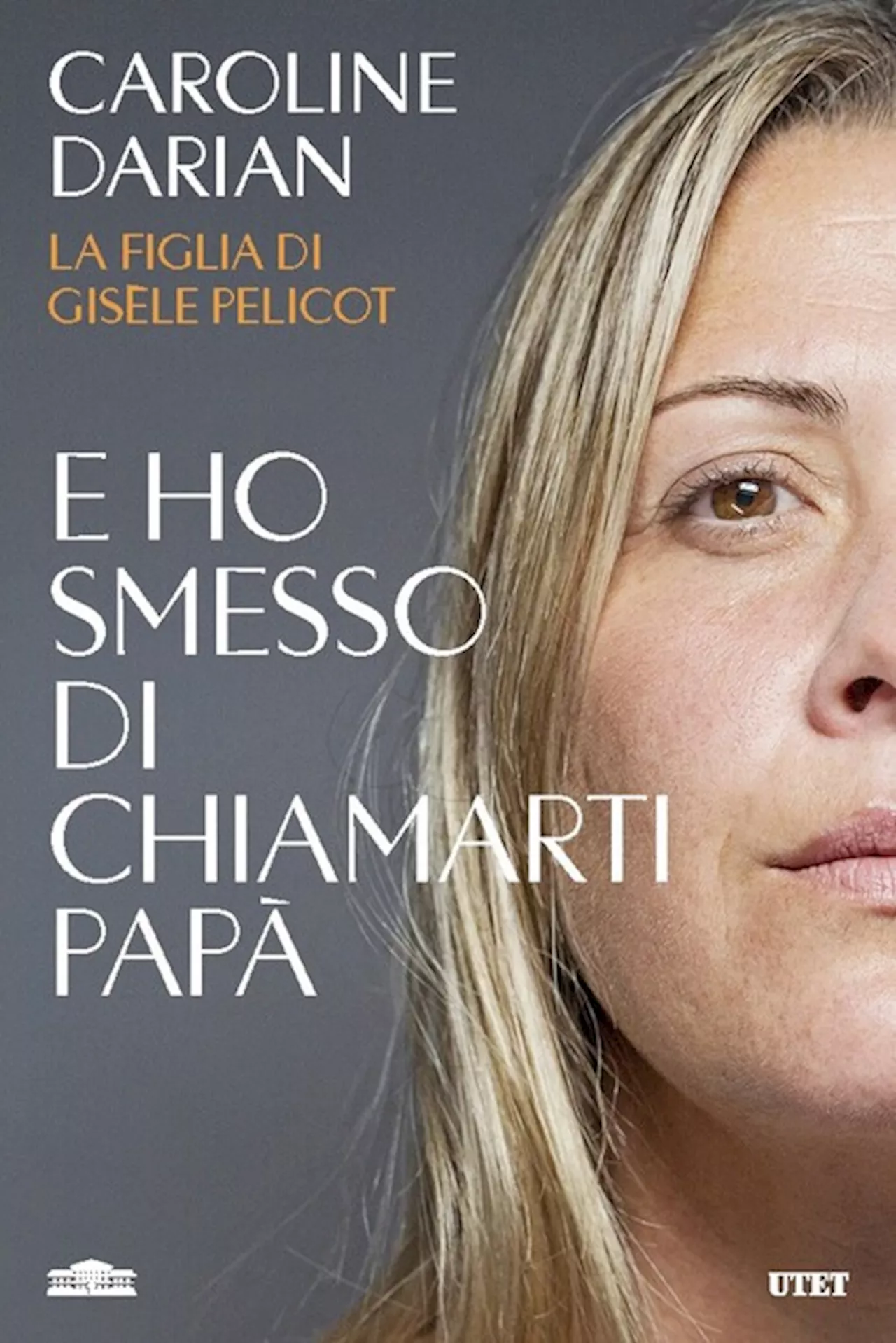 E ho smesso di chiamarti papà: La storia di Gisele Pelicot