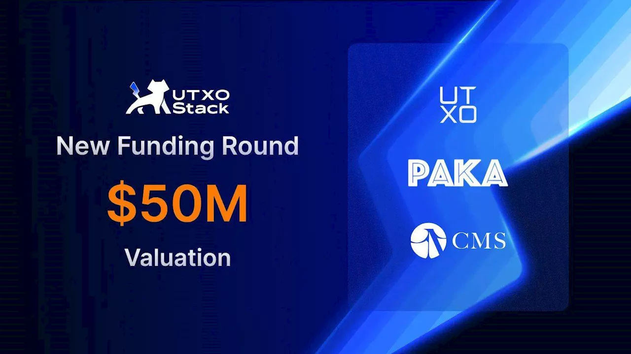 UTXO Stack Raises $50 Million in Series A Funding, Plans Large-Scale Airdrop and Token Generation Event