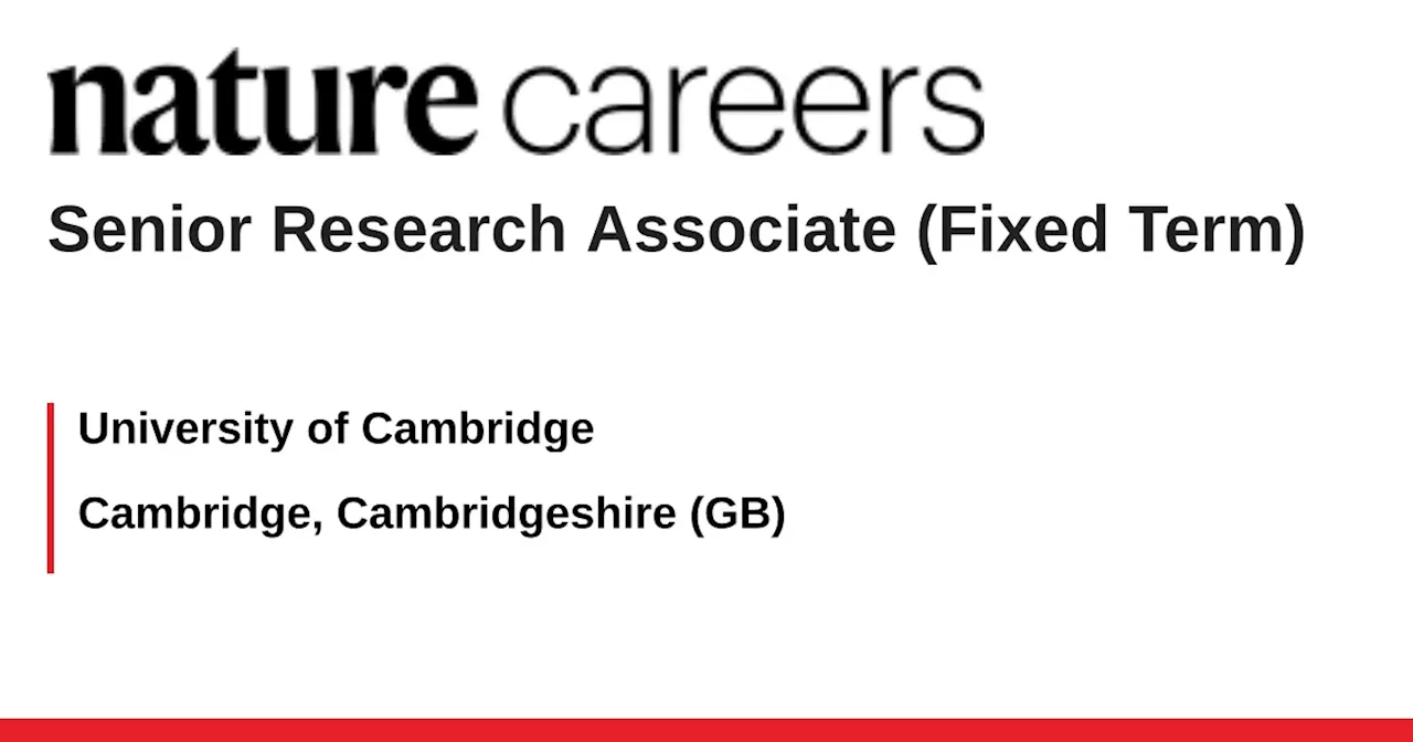 Senior Research Associate in Neuroscience - University of Cambridge