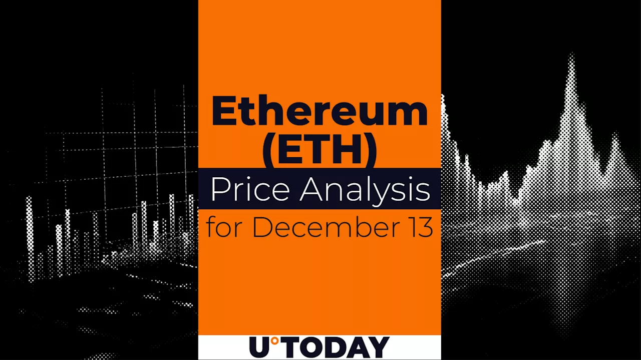 Ethereum (ETH) Price Prediction for December 13