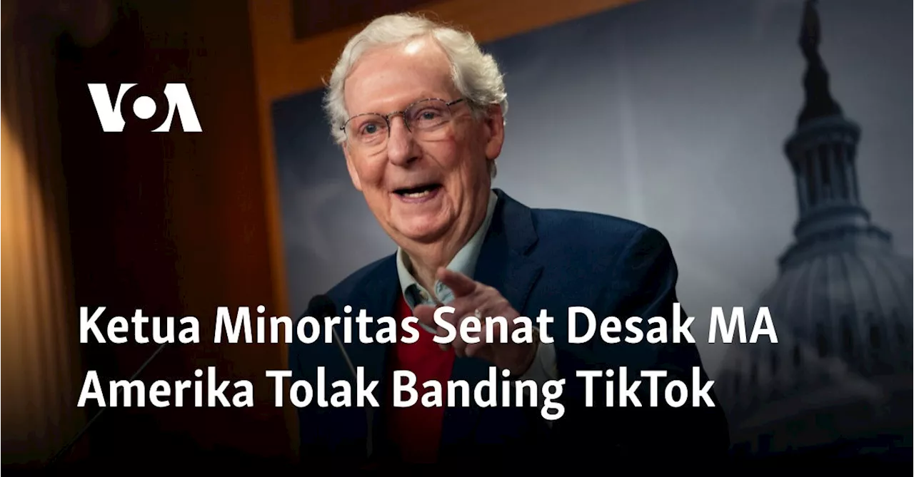 McConnell Desak Mahkamah Agung Tolak Upaya TikTok Blok Undang-undang Larangan