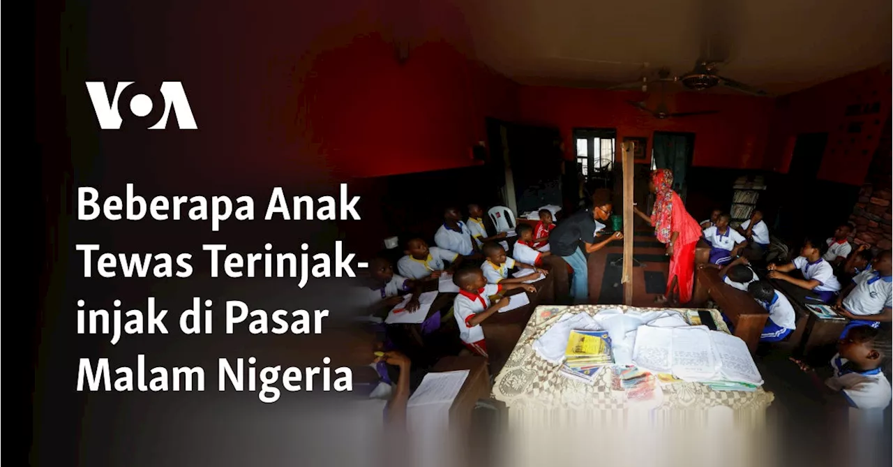 Tragedi Pasar Malam di Nigeria: Sejumlah Anak Tewas Terinjak-injak