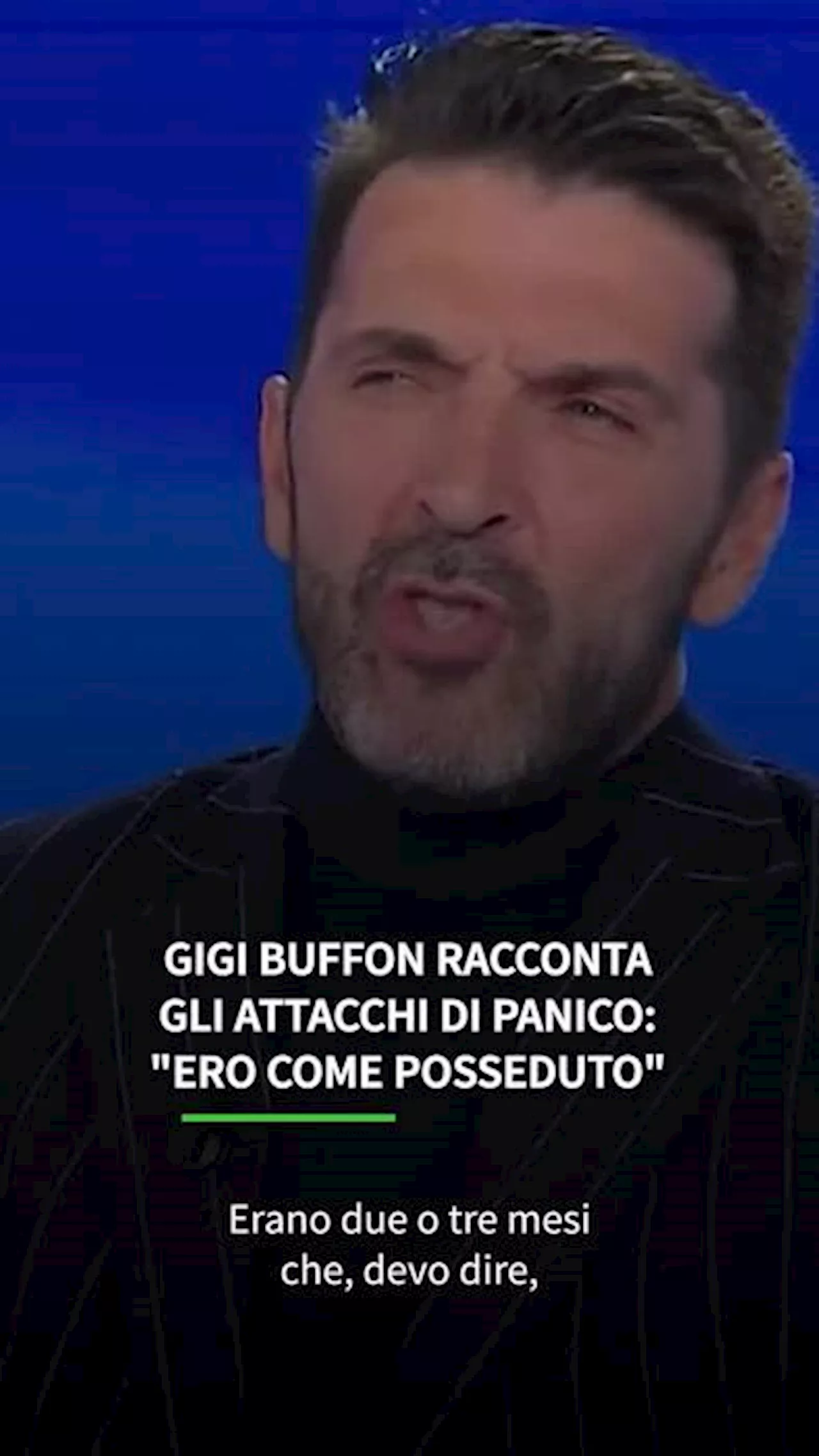 Gigi Buffon e gli attacchi di panico: 'Ero come posseduto'