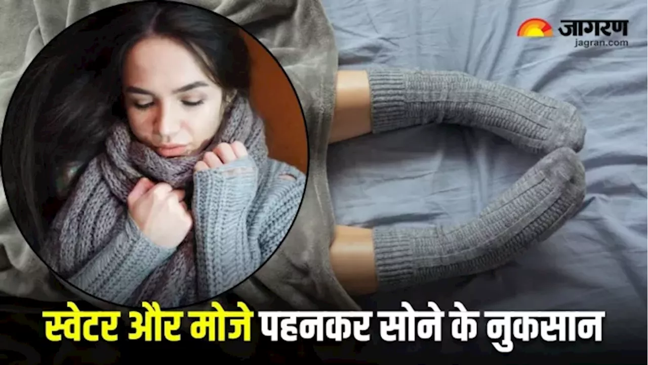 Winter Sleeping Tips: Risks of Sleeping in Sweaters and Woolen Clothes