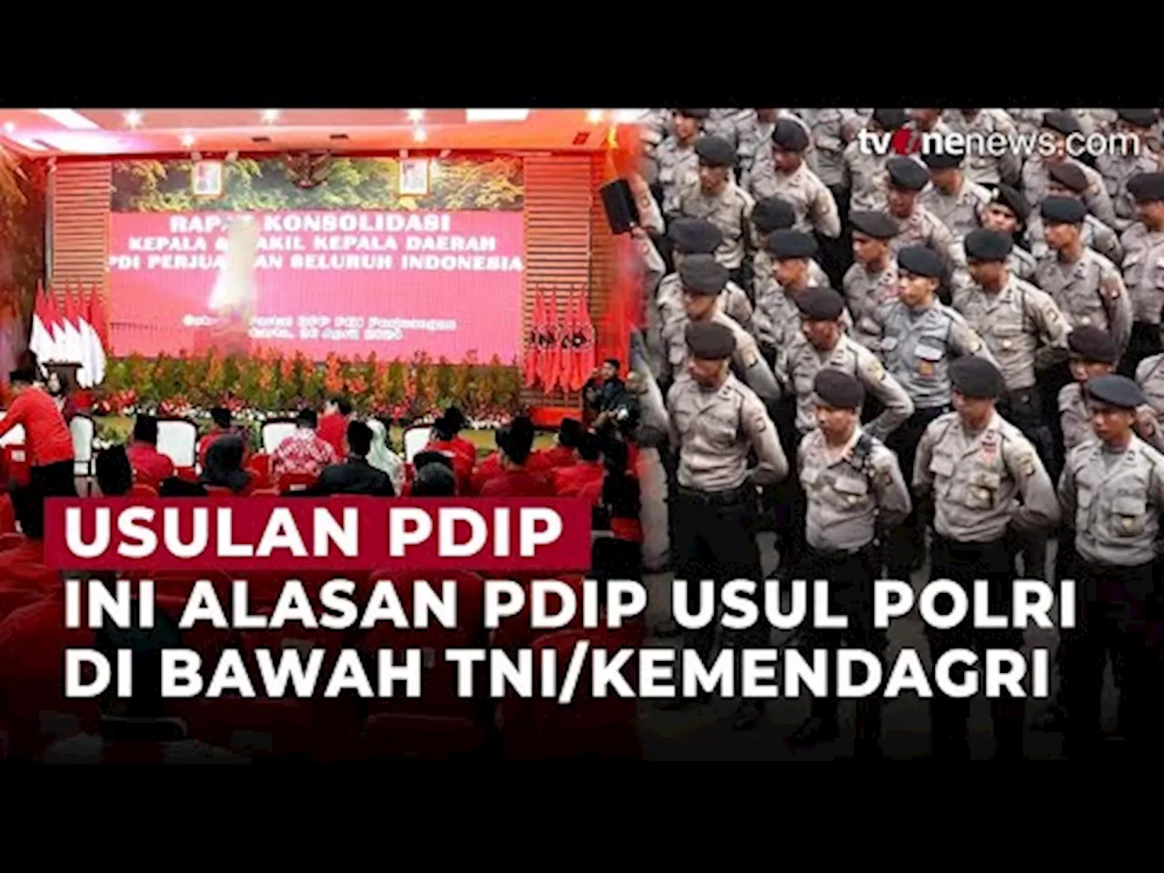 PDIP Beberkan Alasan Usul Polri di Bawah TNI/Kemendagri