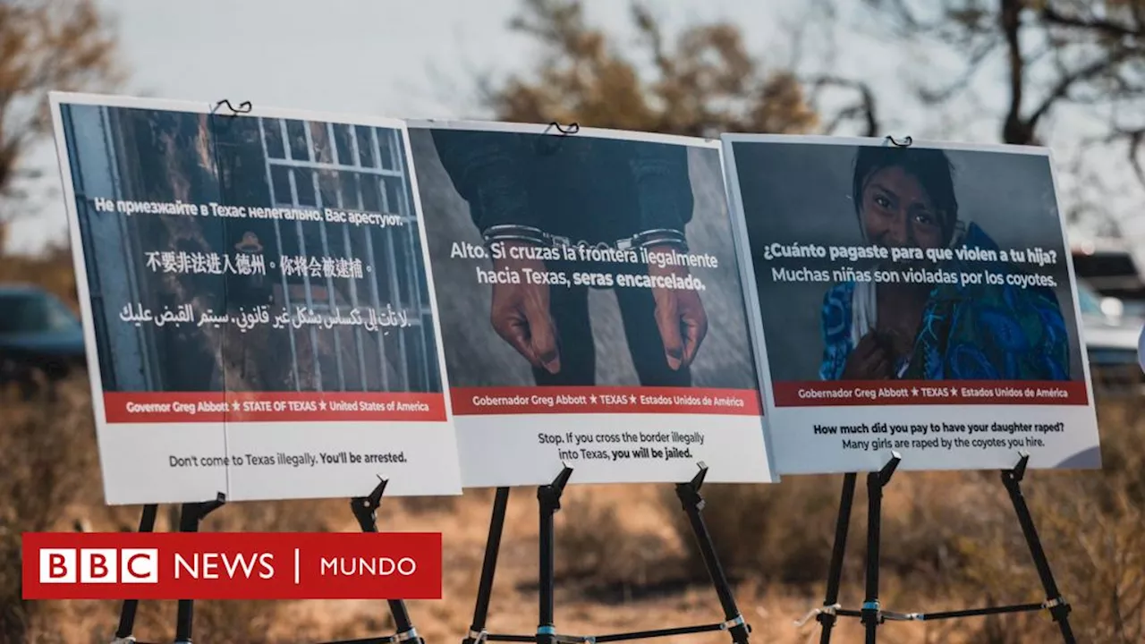 '¿Cuánto pagaste para que violen a tu hija?': las polémicas vallas publicitarias que Texas mandó instalar en México y Centroamérica para disuadir a los migrantes de cruzar la frontera