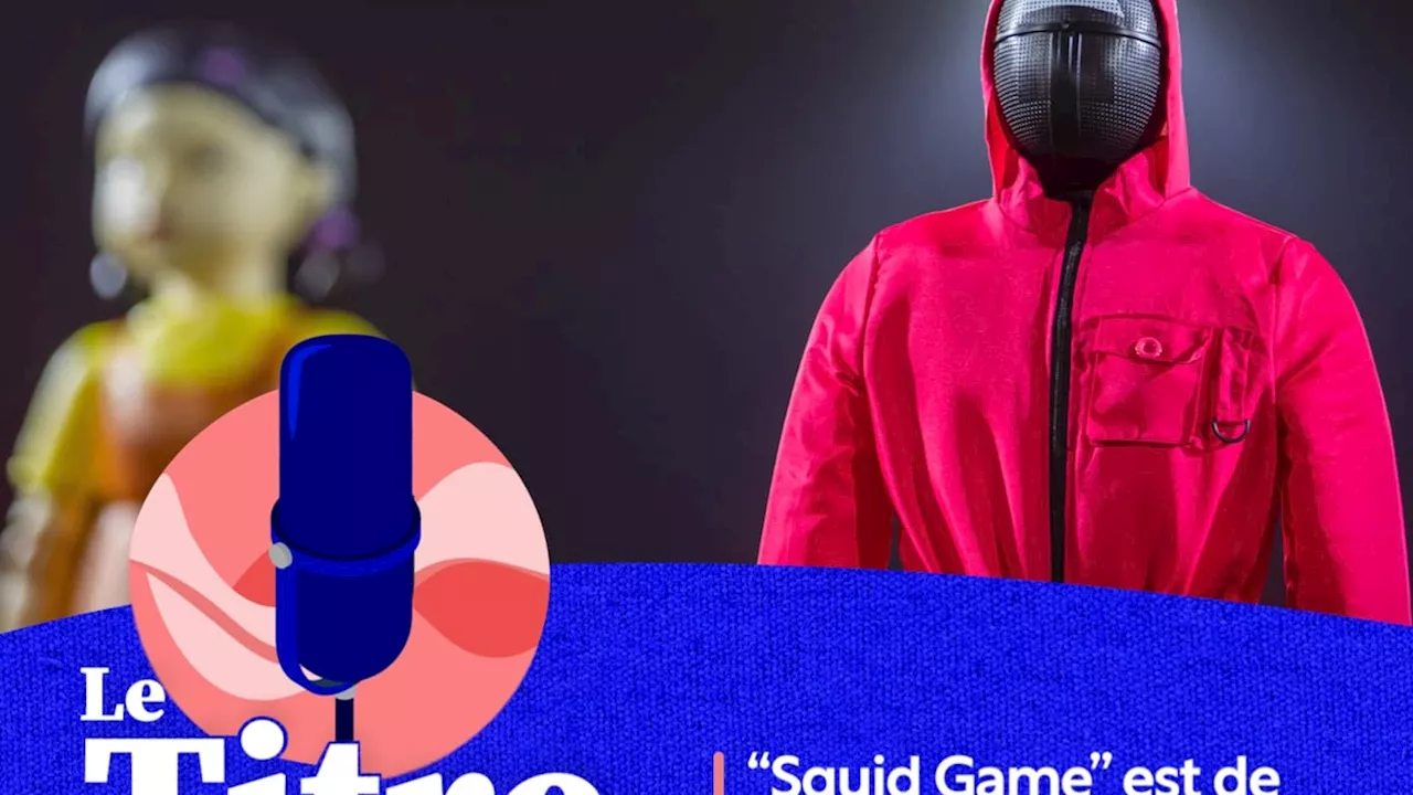 'Squid Game' est de retour: pourquoi le jeu de la mort de Netflix fascine autant