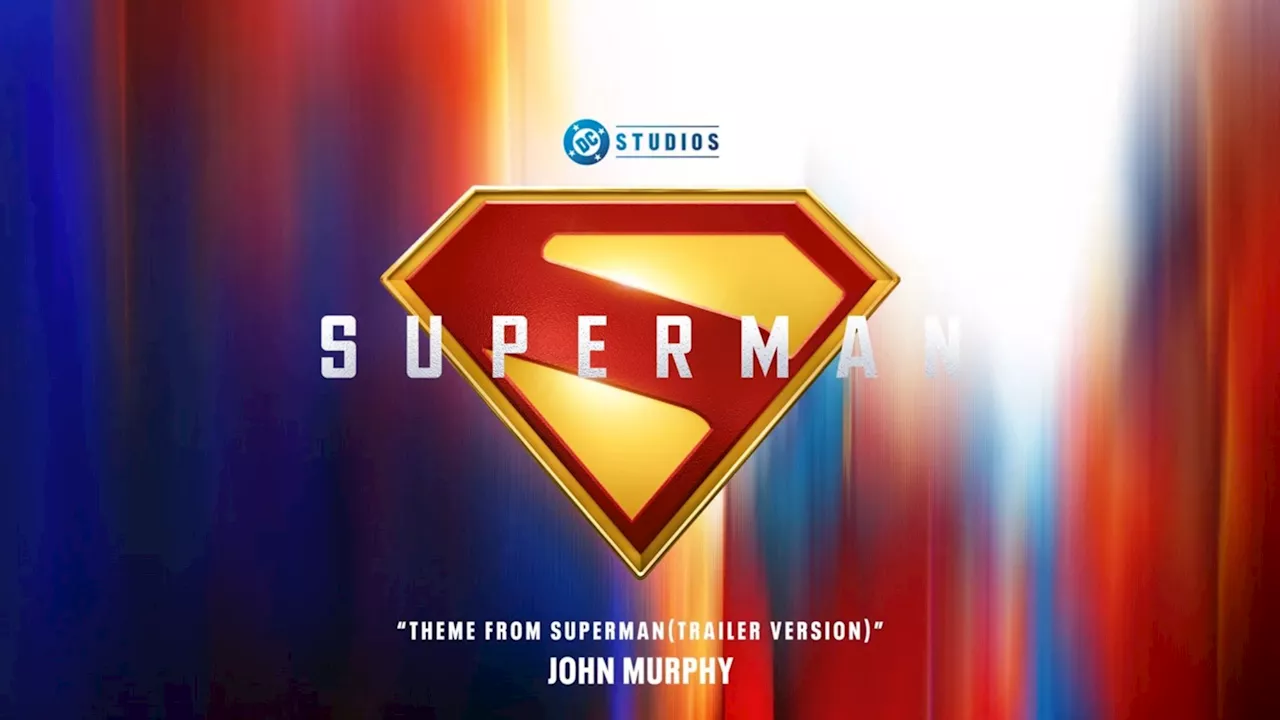 Superman: Teaser Trailer Version of John Murphy's Film Theme Released