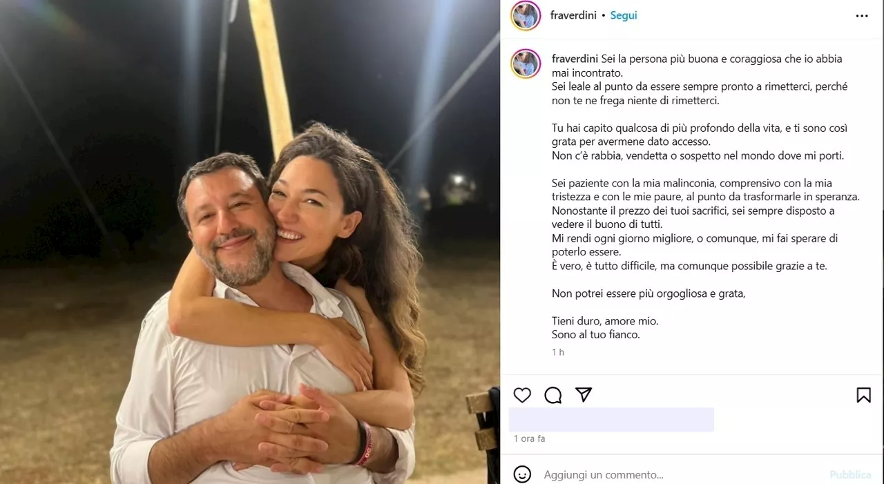 Francesca Verdini, dedica d'amore a Salvini: «​Tieni duro, sei la persona più buona e coraggiosa che io abbia