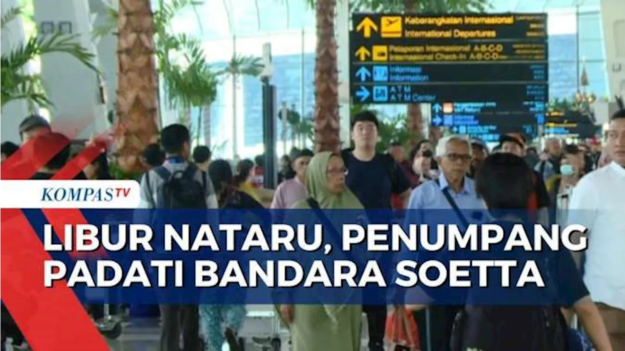 Libur Natal dan Tahun Baru, 177 Ribu Penumpang Berangkat dari Bandara Soetta Hari Ini