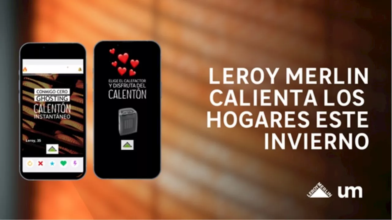 Leroy Merlin y UM se alían por un mismo crush: calentar hogares este invierno