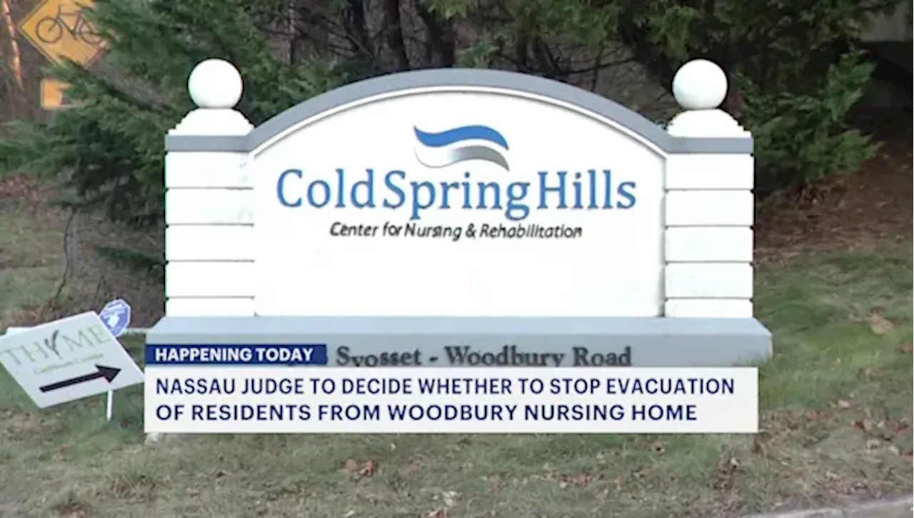 Nassau judge to decide whether to stop evacuation of residents from Woodbury nursing home