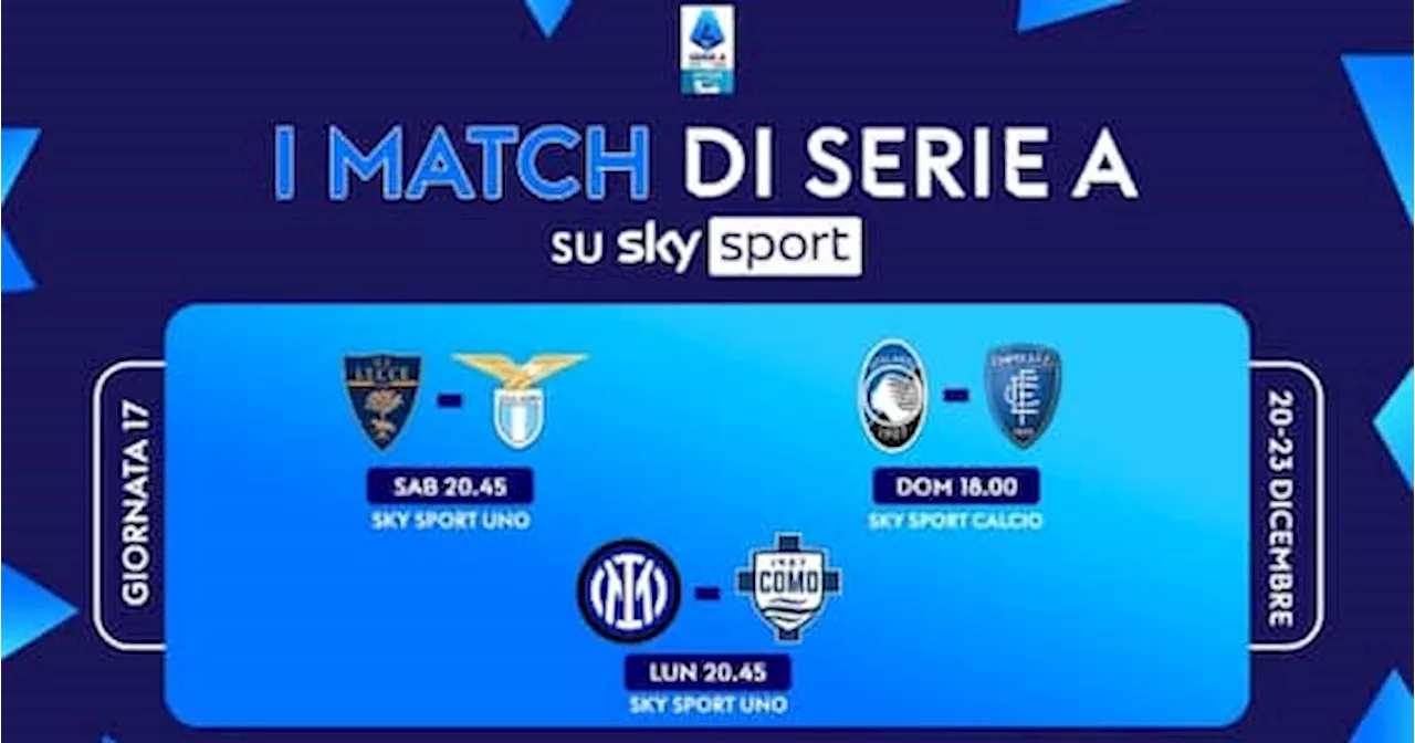 Il calendario di Serie A, le partite e gli orari della 17^ giornata