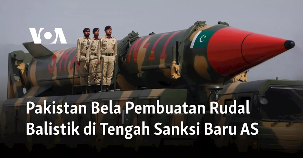 Pakistan Kritik Sanksi AS atas Program Rudal Balistik