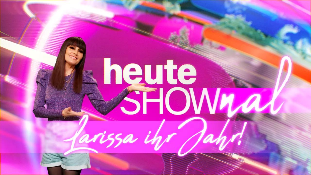 heute SHOWNAL – Larissa ihr Jahr!