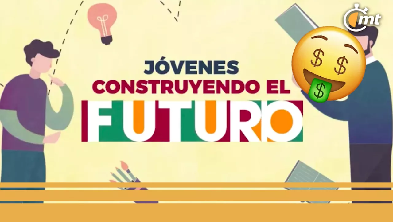 Jóvenes Construyendo el Futuro tendrá AUMENTO de beca en 2025; esto recibirás al mes