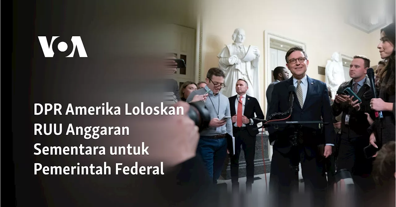 DPR Amerika Loloskan RUU Anggaran Sementara untuk Pemerintah Federal