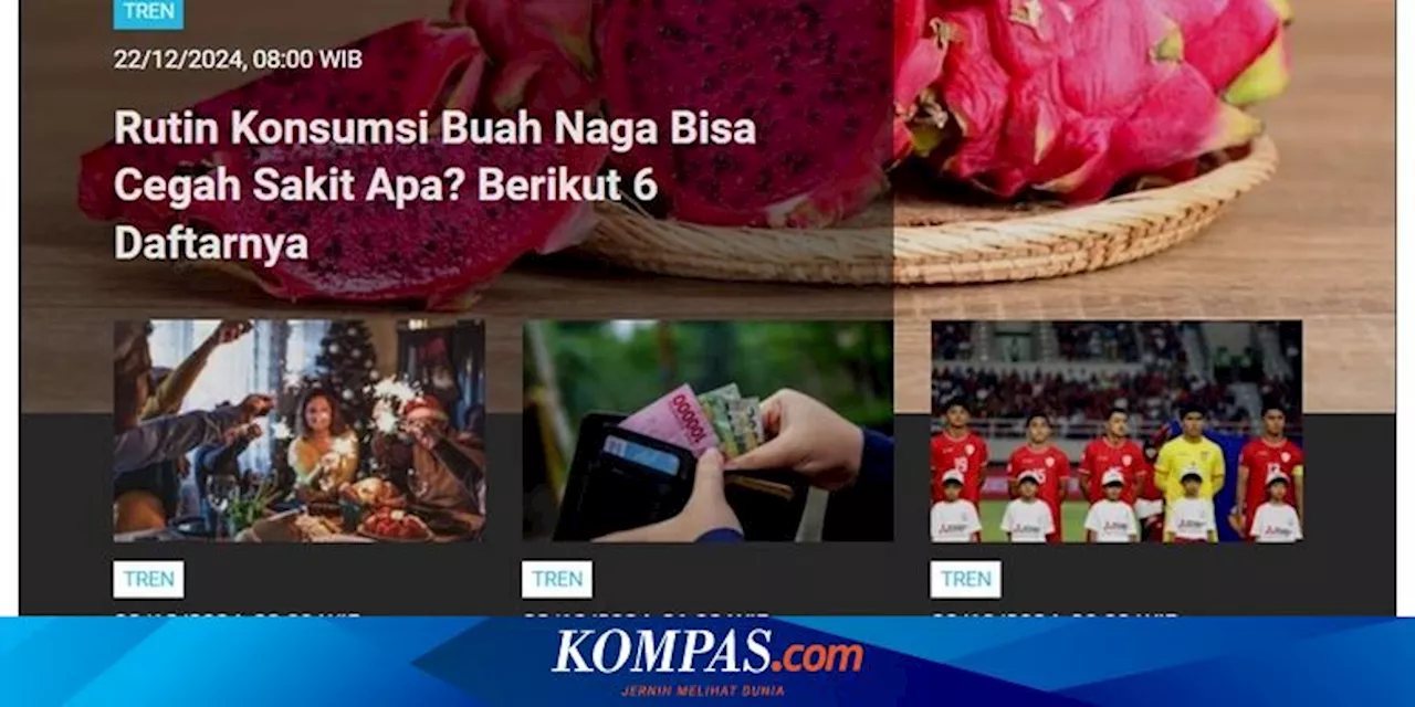 [POPULER TREN] Manfaat Rutin Konsumsi Buah Naga Bisa | Skenario Pembatalan PPN 12 Persen