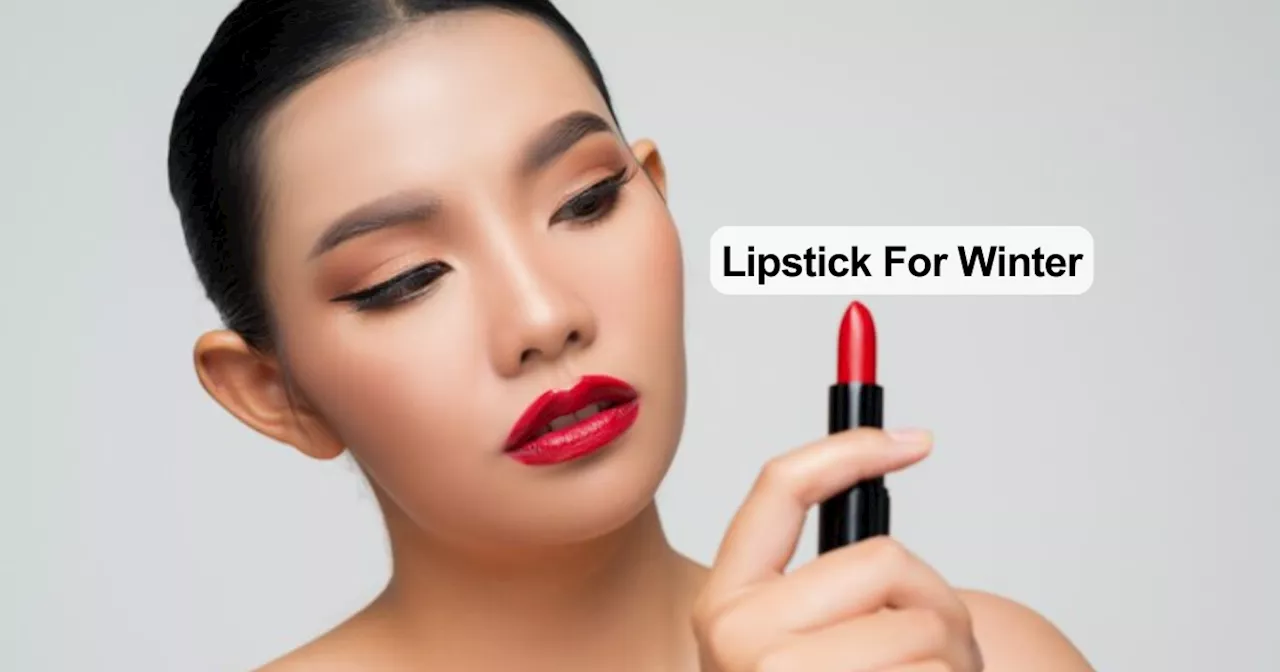 Winters For Lipstick चयन करते समय सावधानी बरतें