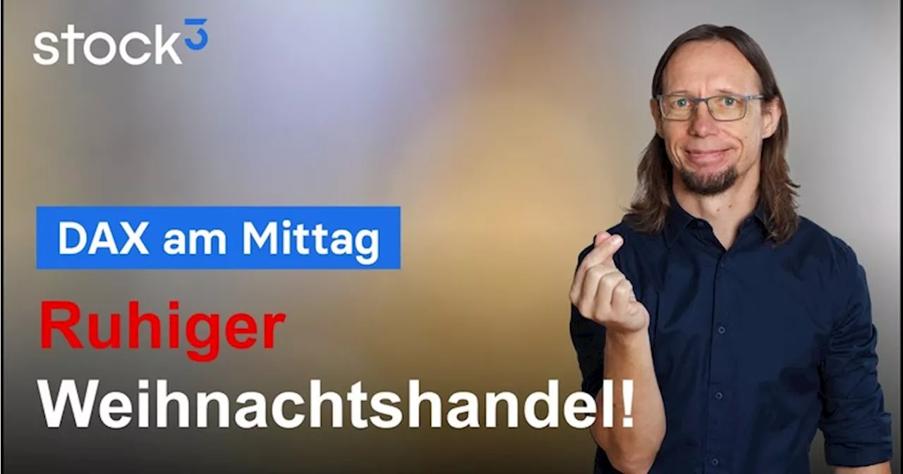 DAX-Analyse am Mittag - Ruhiger Weihnachtshandel