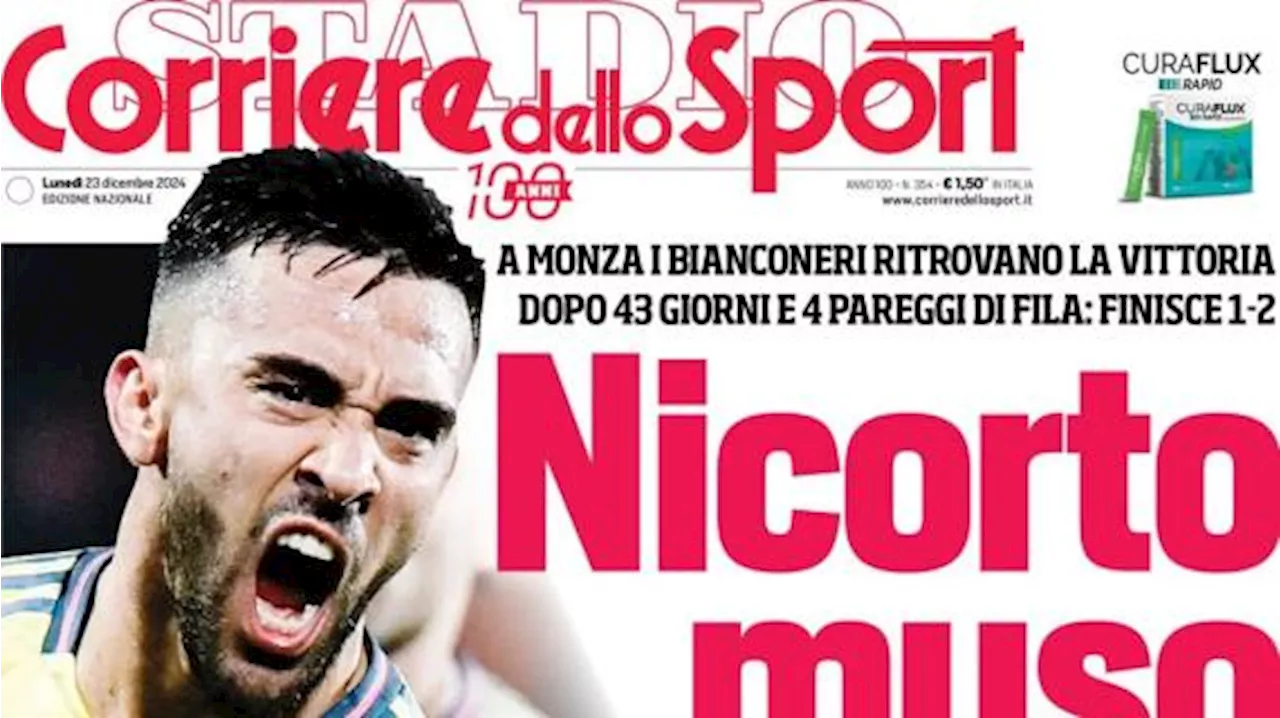 La Juve vince a Monza 2-1, l'apertura del Corriere dello Sport: 'Nicorto muso'