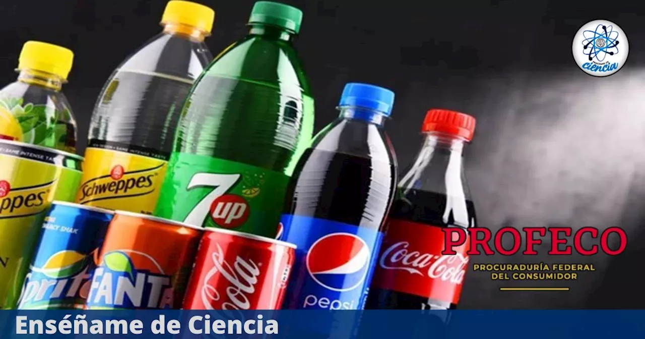 PROFECO revela los refrescos más dañinos para la salud