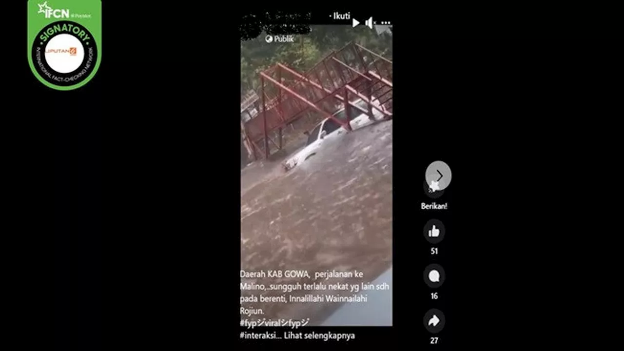 Viral Video Mobil Hanyut Banjir di Gowa, Benarkah?