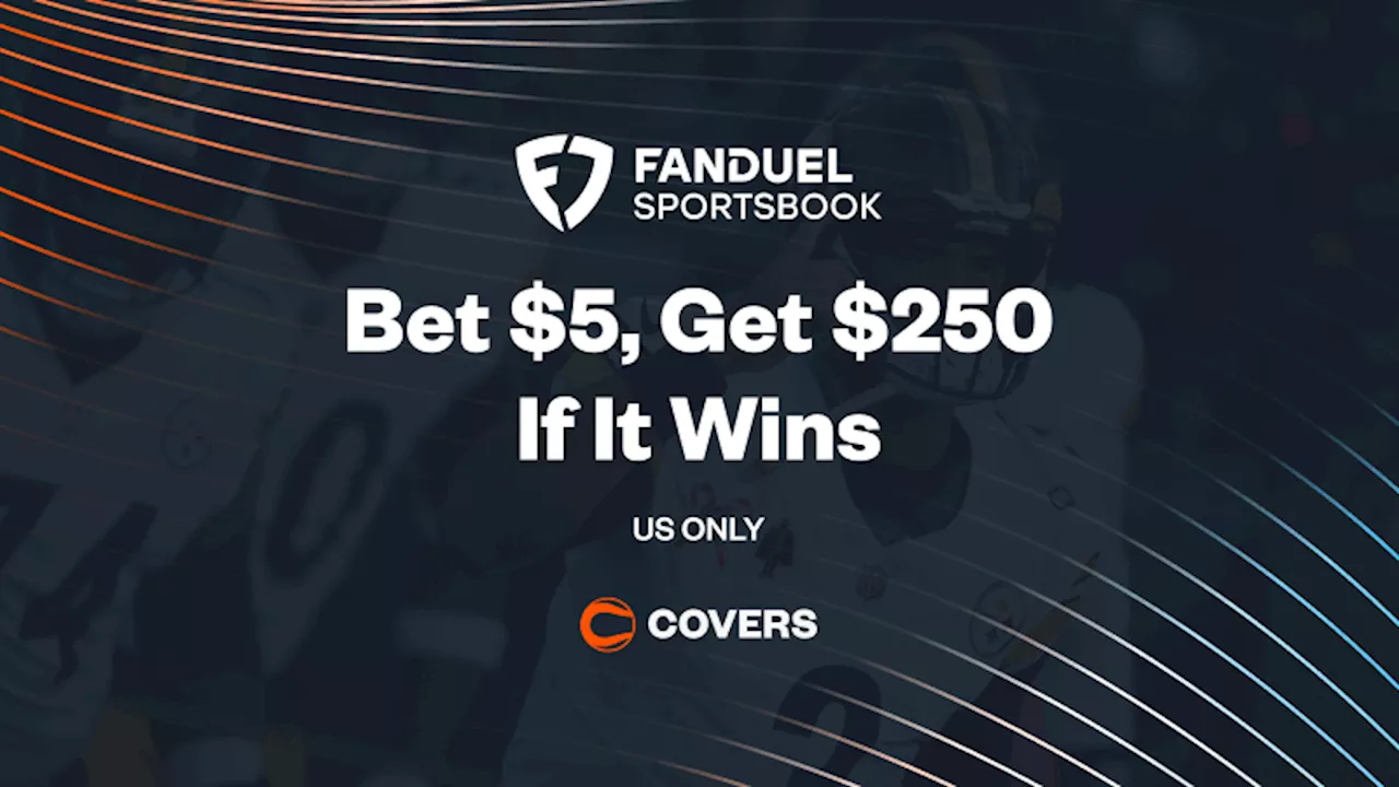 FanDuel's 'Bet $5, Get $250 Bonus Bets' Offer for Chiefs vs. Steelers Game