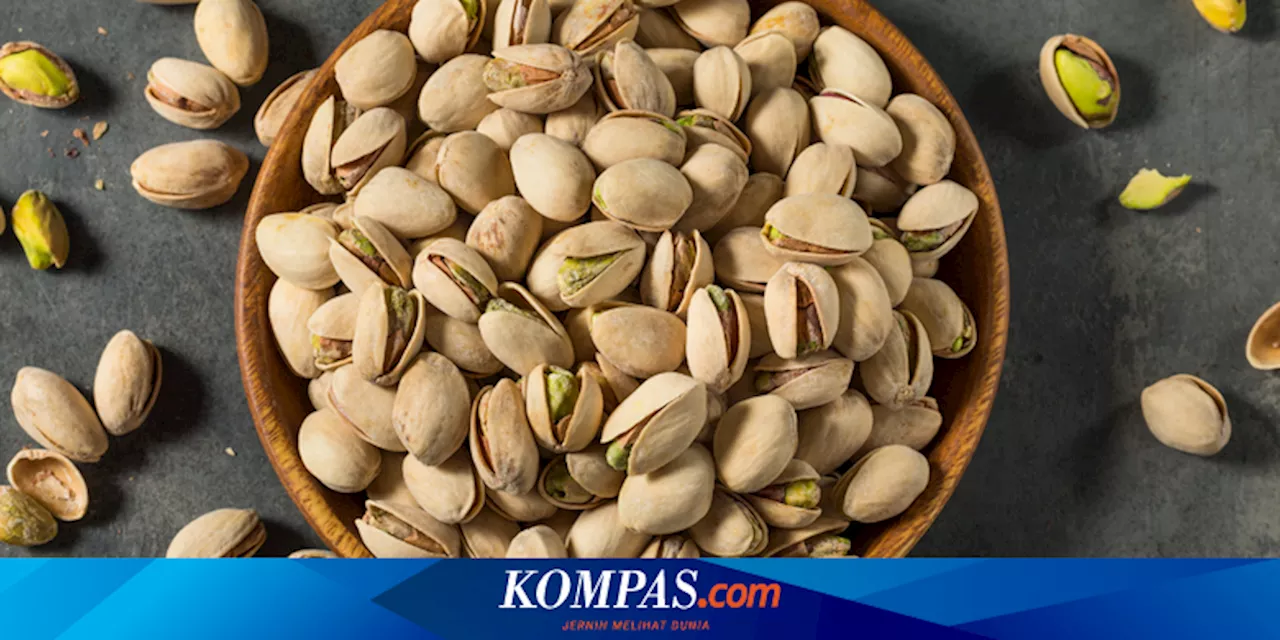 Apa Itu Pistachio, Kandungan Gizi, dan Manfaatnya