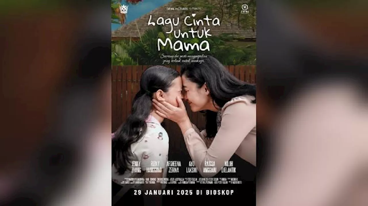 Sinopsis Film Lagu Cinta untuk Mama, Ceritakan Perjuangan dan Cinta Ibu