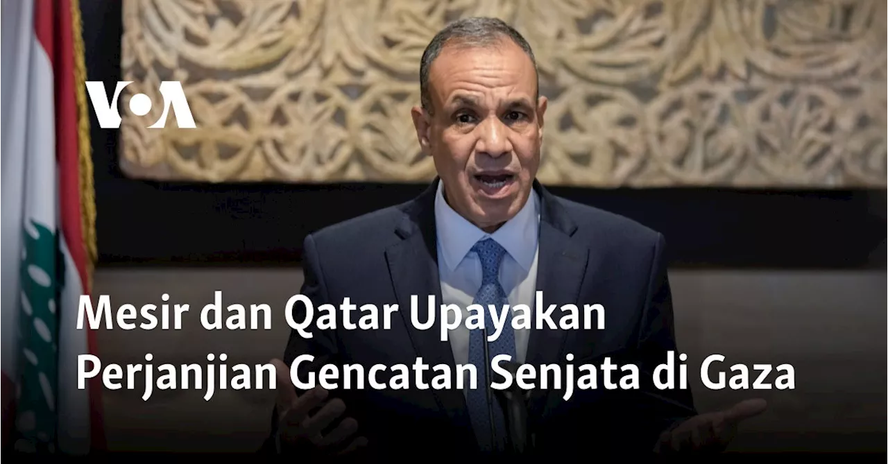 Mesir dan Qatar Berusaha Amankan Gencatan Senjata di Gaza