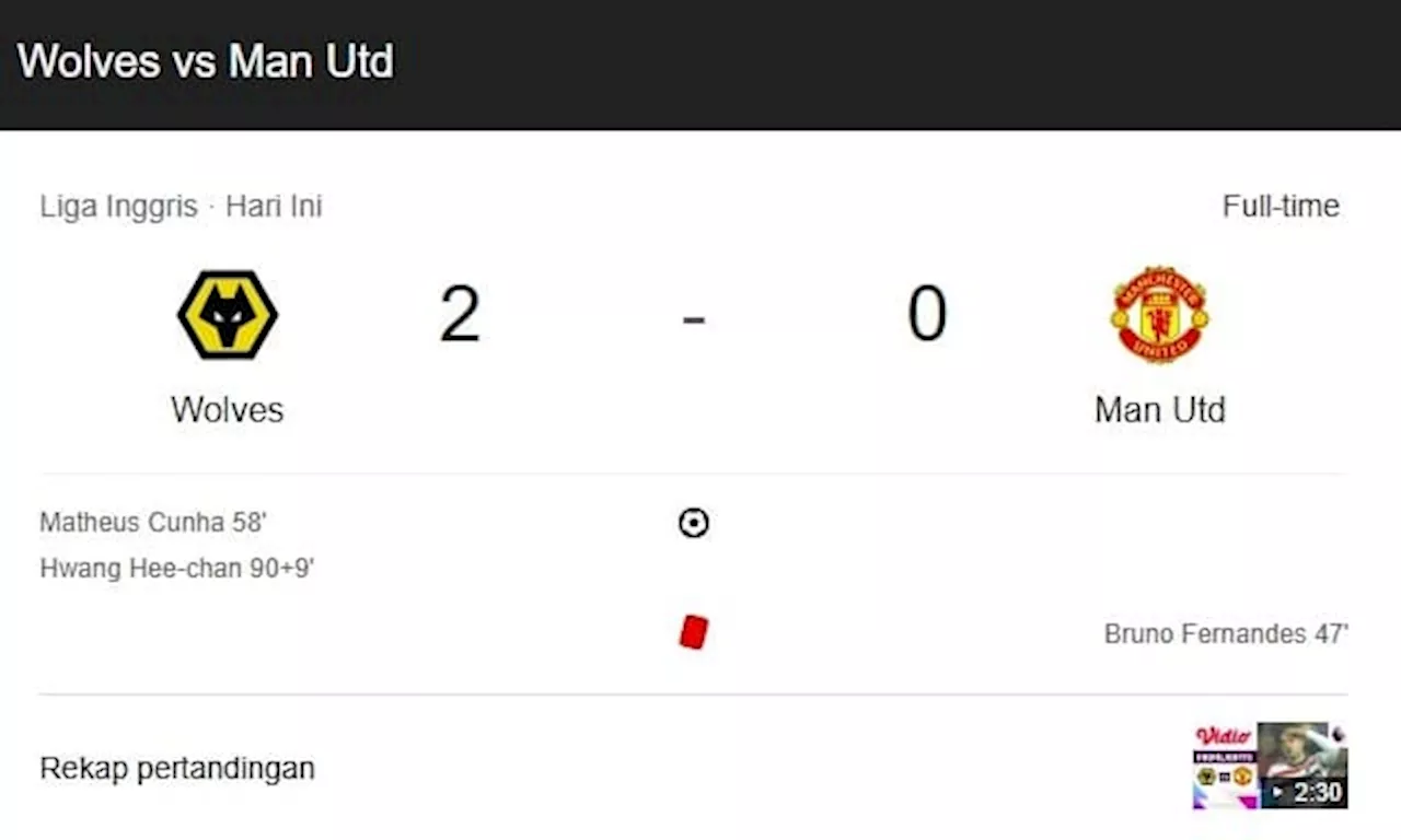 Hasil Liga Inggris Setan Merah Takluk, Wolves VS Man Utd 2-0 Bruno Fernandes Kartu Merah