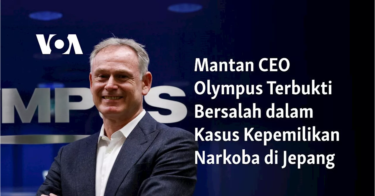 Mantan CEO Olympus Divonis Narkoba